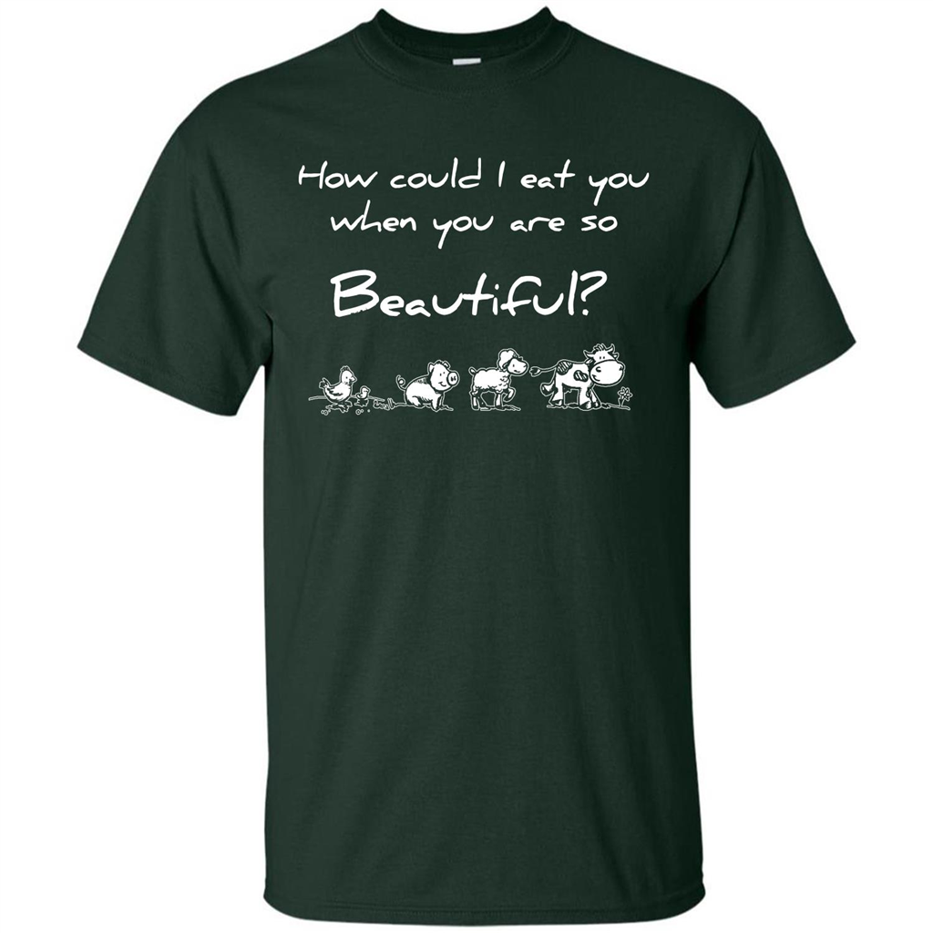 Animal T-shirt How Could I Eat You When You Are So Beautiful Forest Green