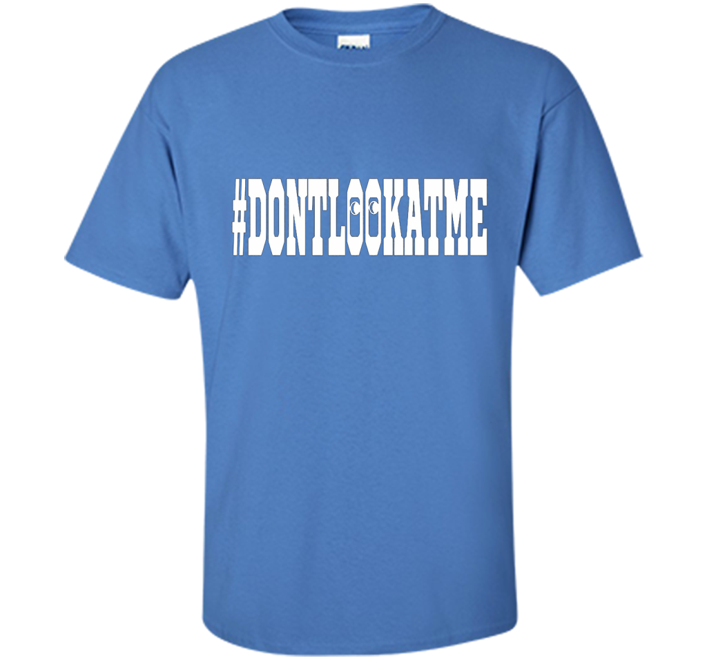 Don't Look At Me shirt shirt Iris