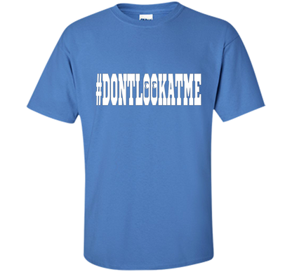 Don't Look At Me shirt shirt Iris