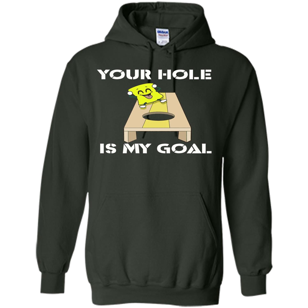 Funny Games T-shirt Your Hole is my Goal Cornhole Forest Green