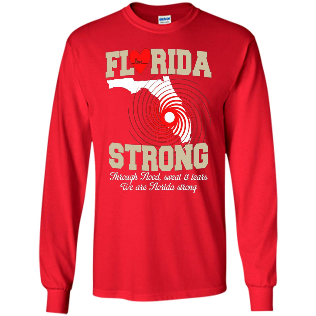 Through Flood, Sweat And Tears T-Shirt Florida Strong T-Shirt Red