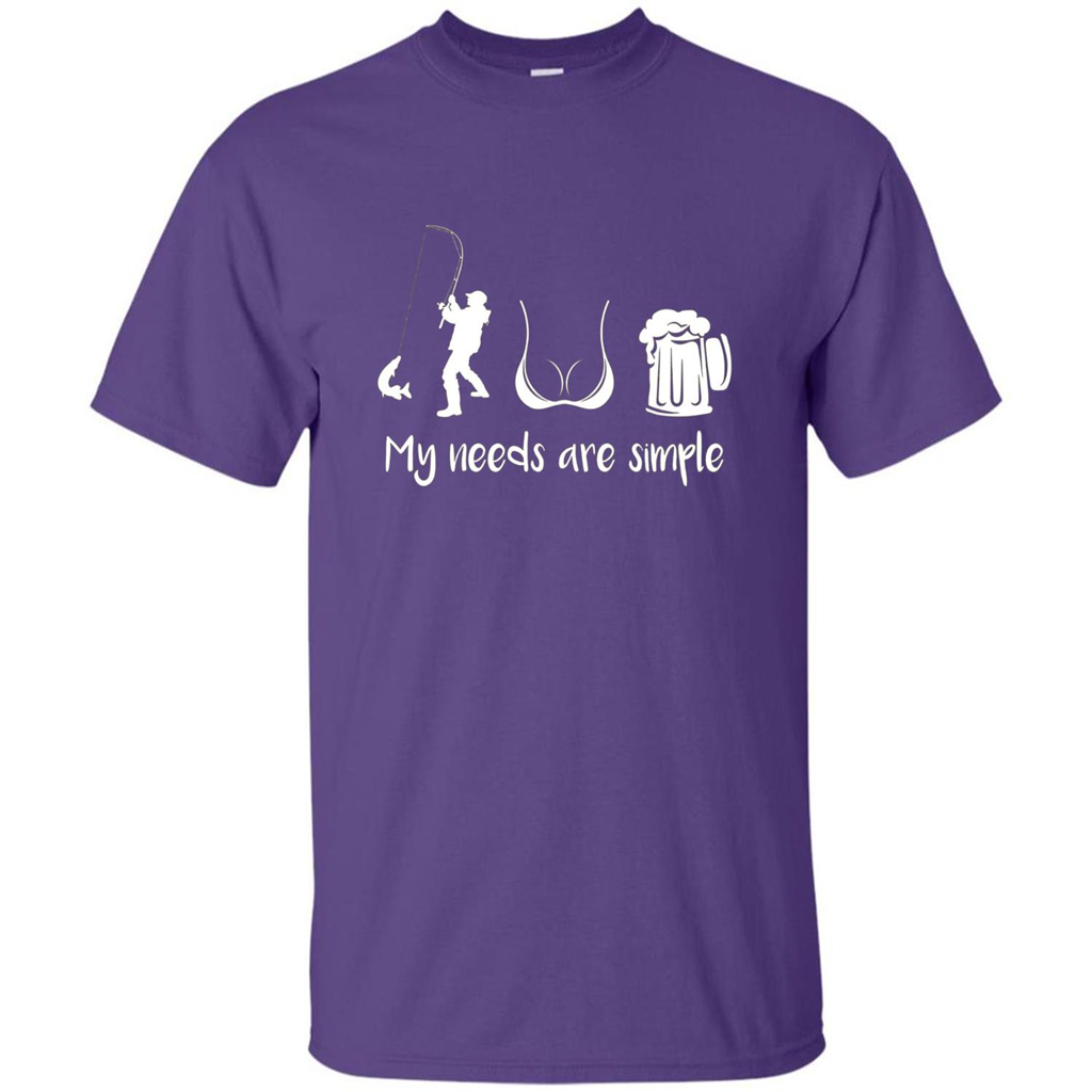 My Needs Are Simple T-shirt Funny Fishing Boobs Beer T-shirt Purple