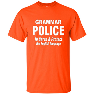 Grammar Police To Serve and Protect The English Language T-shirt