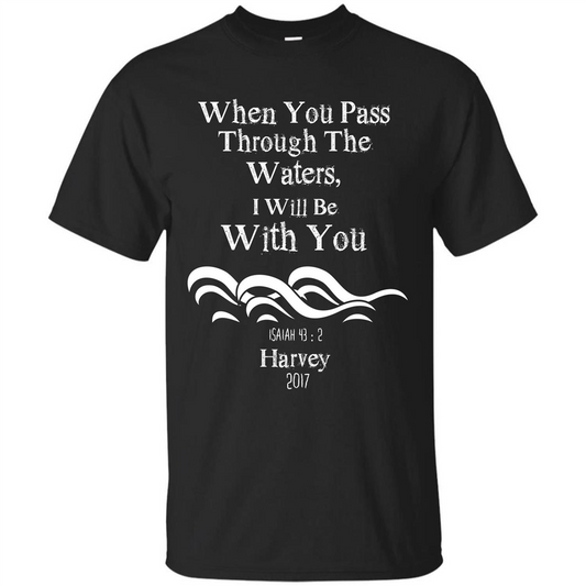 Christian T-shirt When You Pass Through The Waters I Will Be With You Isaiah Royal