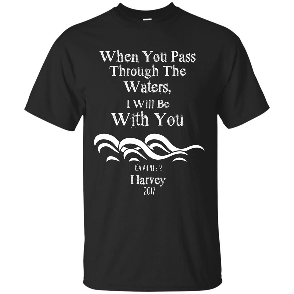 Christian T-shirt When You Pass Through The Waters I Will Be With You Isaiah