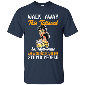 Autism Awareness T-shirt Walk Away This Tattooed Autism Mom Has Anger Issues