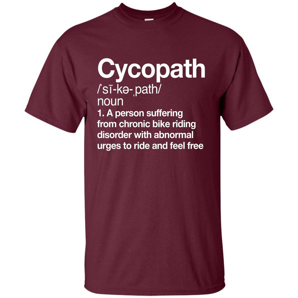 Funny Cycopath Definition T-shirt Crazy Bike Maroon