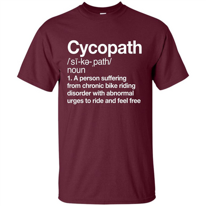 Funny Cycopath Definition T-shirt Crazy Bike Maroon
