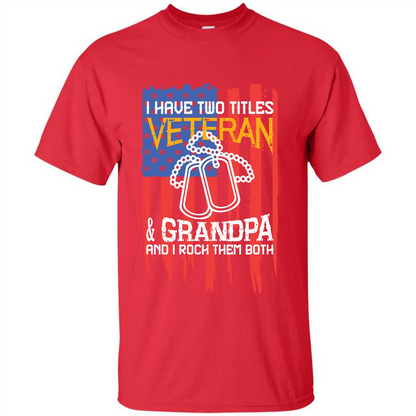 Military T-shirt I Have Two Titles Veteran and Grandpa T-shirt Red