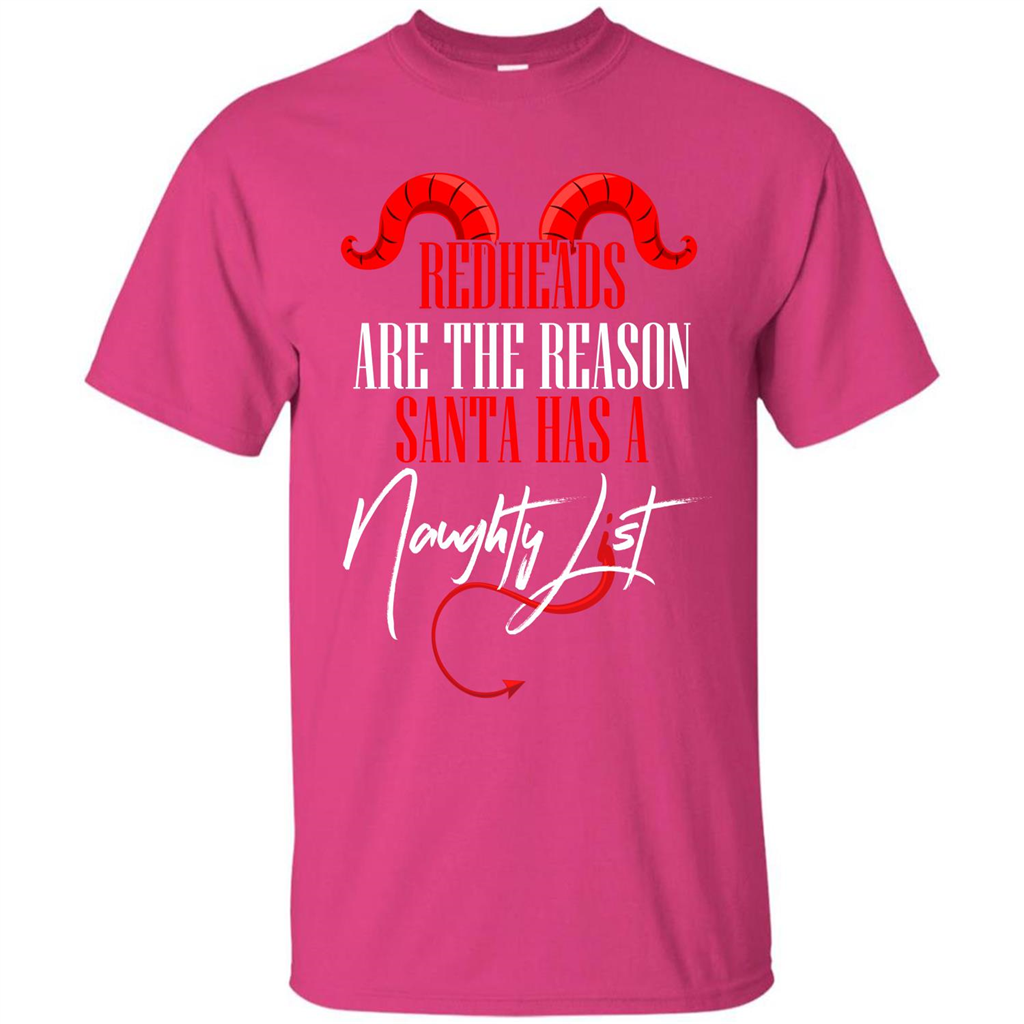 RedHeads Are The Reason Santa Has A Naughty List T-shirt Heliconia