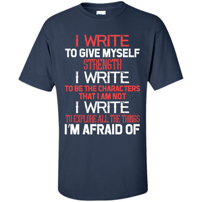 Motivational T-shirt I Write To Give Myself Strength Navy