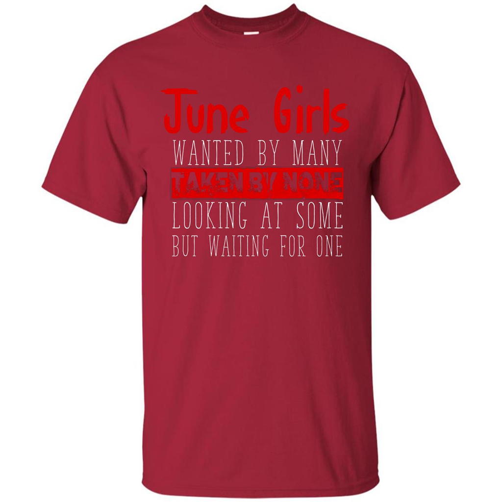 June Girls Wanted By Many Taken By None Looking At Some T-shirt