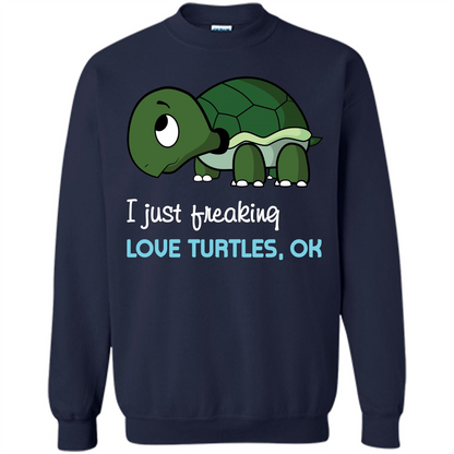Turtles T-shirt I Just Freaking Love Turtles, Ok Navy