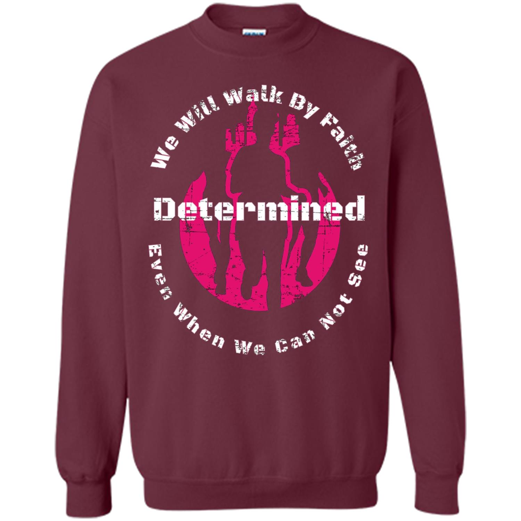 Faith Inspired T-shirt We Will Walk By Faith Determined Maroon