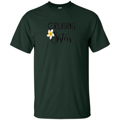 Cruising Sisters T-Shirt Cruise Vacation T-shirt Forest Green