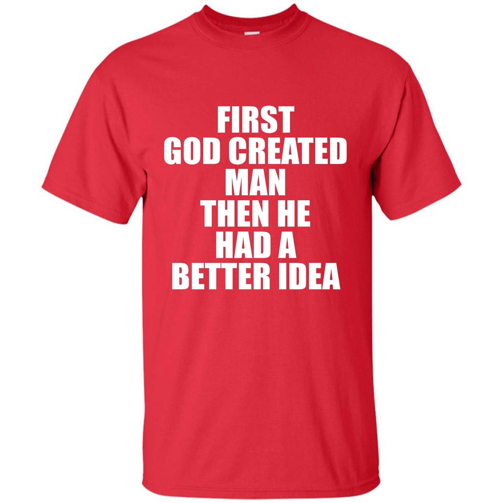 First God Created Man Then He Had A Better Idea Feminism T-shirt For Equality Red