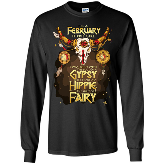February Hippie Girl T-shirt Was Born With The Soul Of A Gypsy The Heart Of A Hippie The Spirit Of A Fairy Black