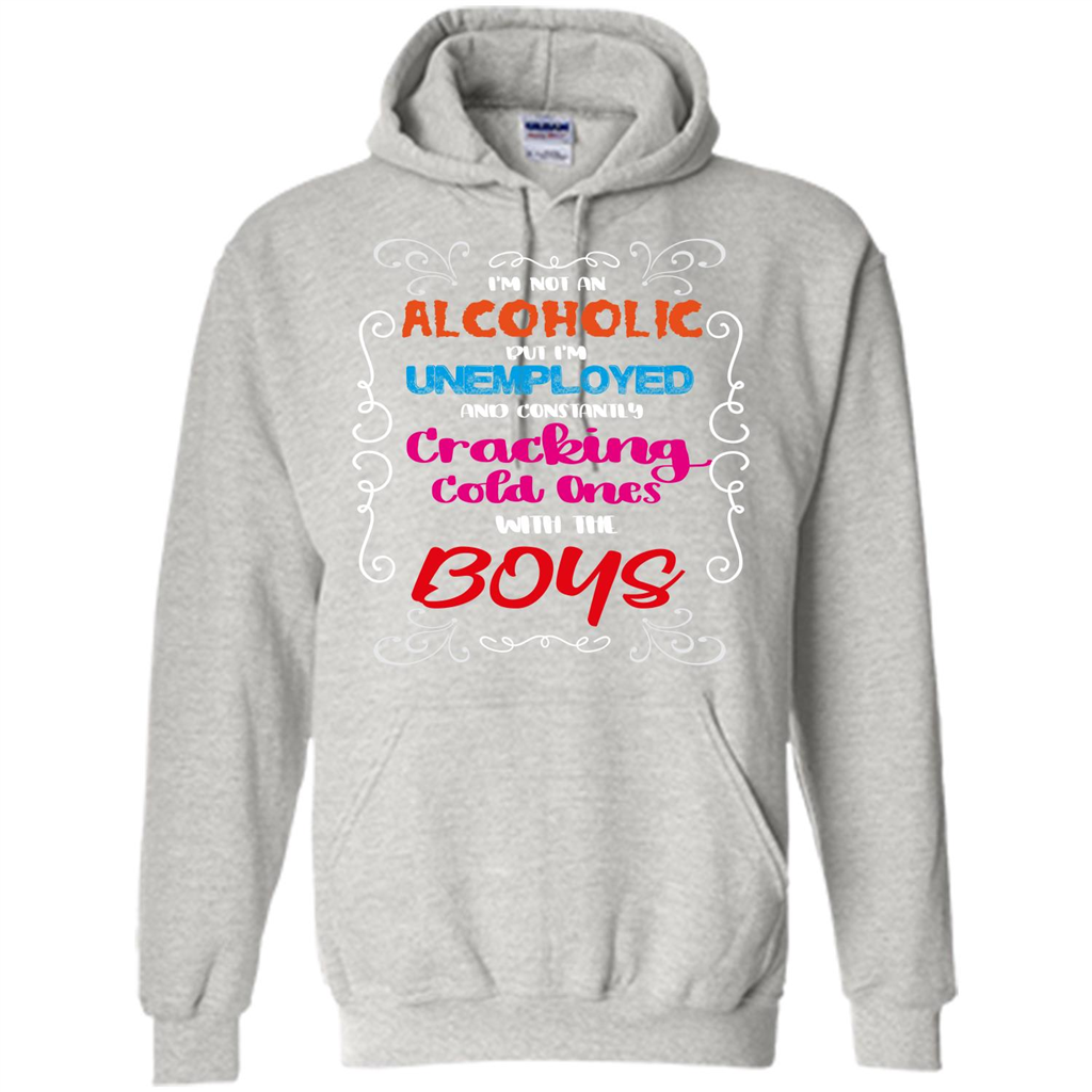 I'm Not An Alcoholic But I'm Unemployed And Constantly Cracking Cold Ones With Boys Ash