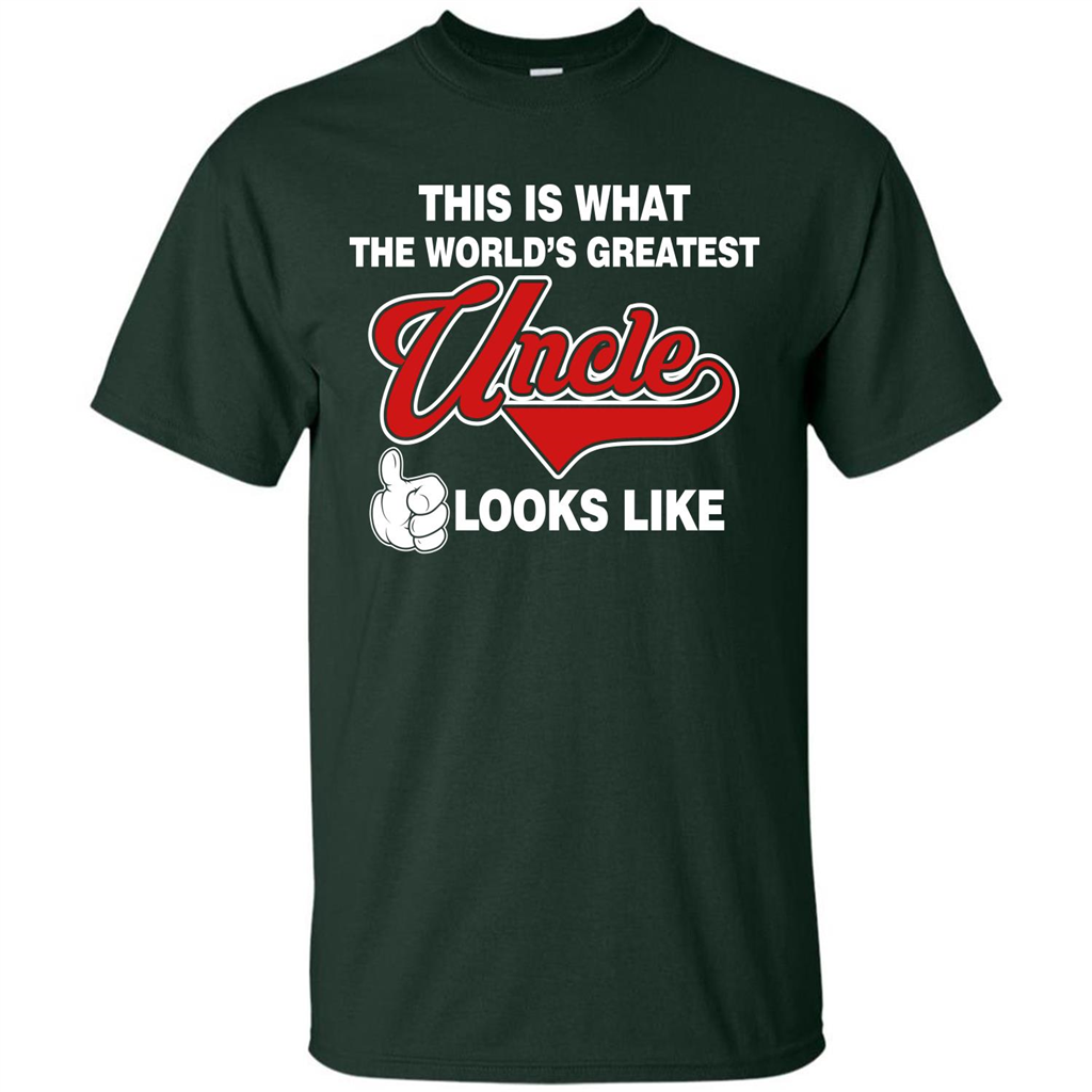Uncle T-shirt This Is What The World's Greatest Uncle Looks Like Forest Green