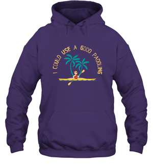 I Could Use A Good Paddling Paddle Shirt Hoodie