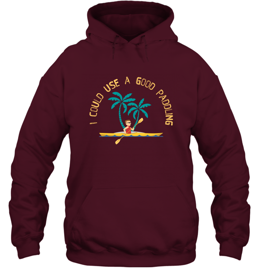 I Could Use A Good Paddling Paddle Shirt Hoodie Hoodie Maroon