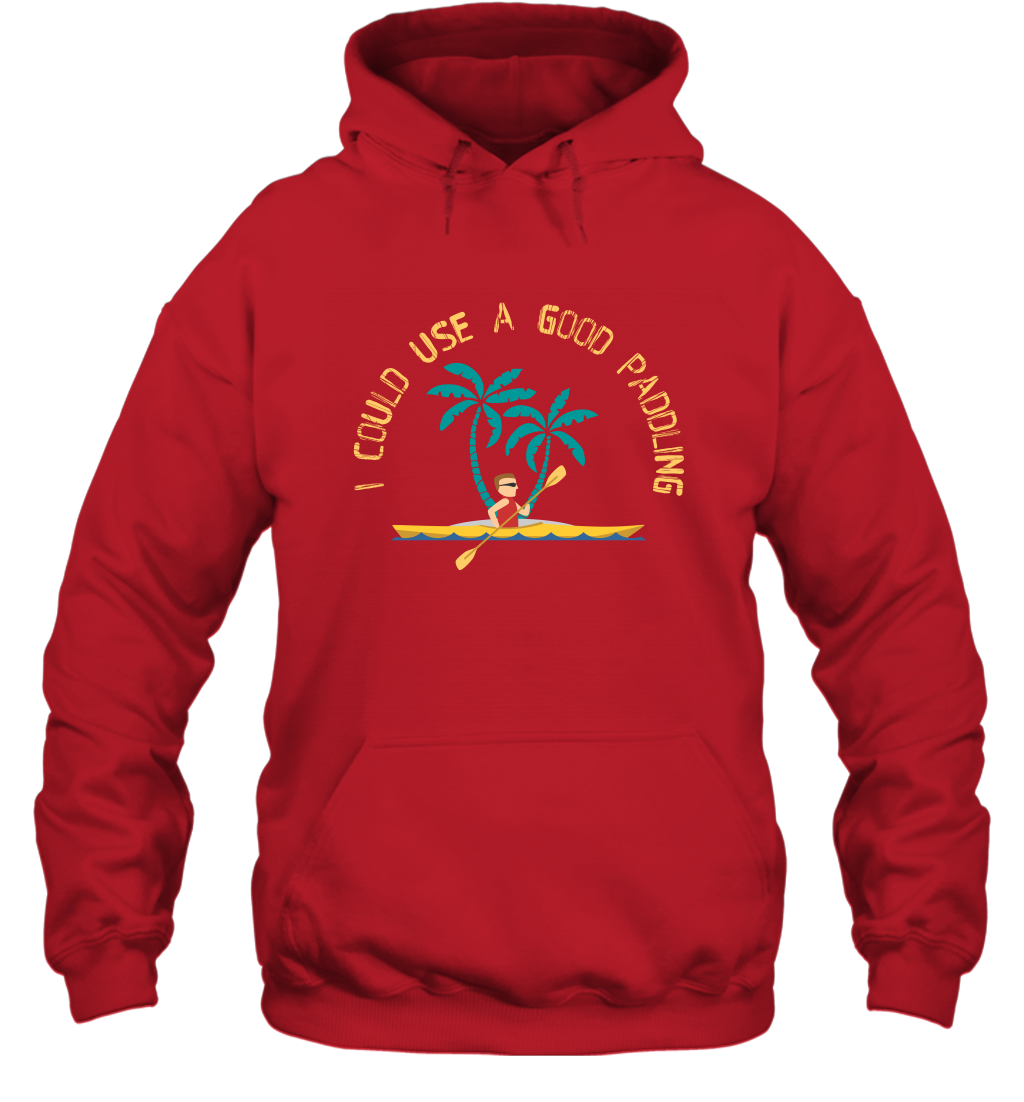 I Could Use A Good Paddling Paddle Shirt Hoodie Hoodie Red