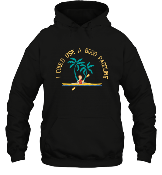 I Could Use A Good Paddling Paddle Shirt Hoodie Hoodie Black