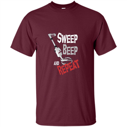 Metal Detector Gold Detecting Sweep Beep Repeat Funny T-shirt