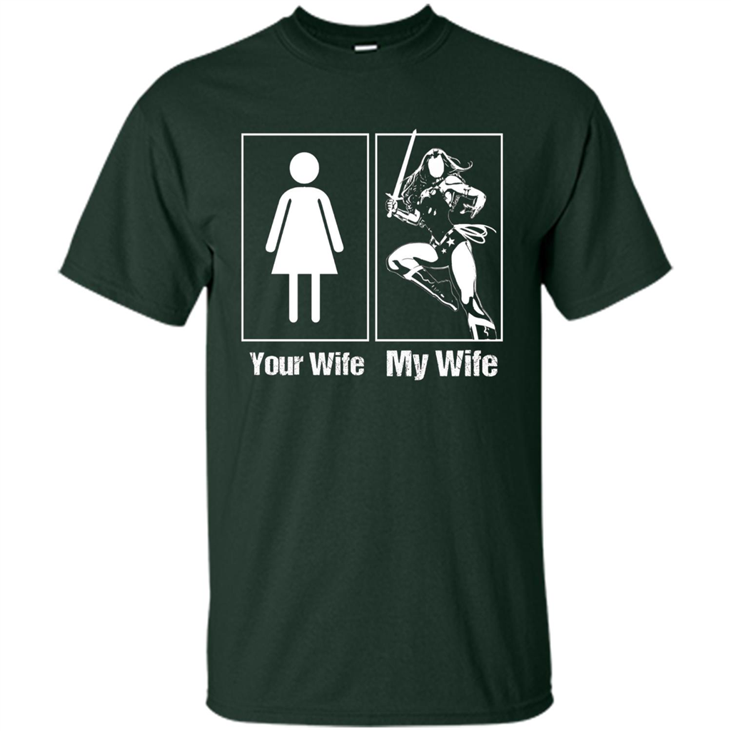 My Wife Is Super Woman T-shirt Mens Your Wife My Wife Forest Green