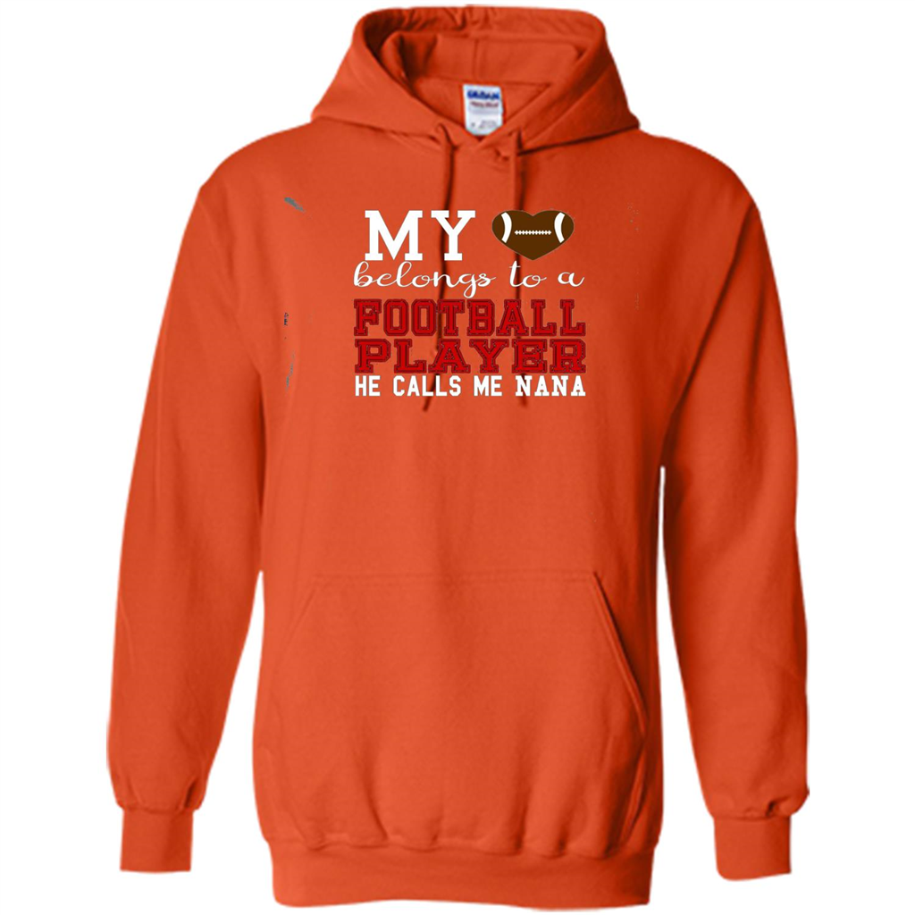 My Belongs To A Footbal Player He Calls Me Nana T-shirt Orange