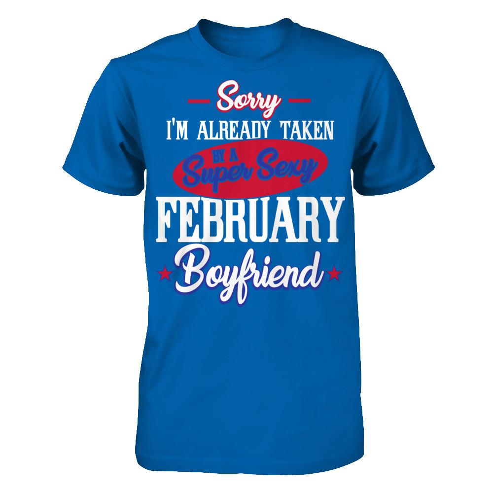 Sorry I'm Already Taken By A Super Sexy February Boyfriend Gildan - Short Sleeve Tee Royal