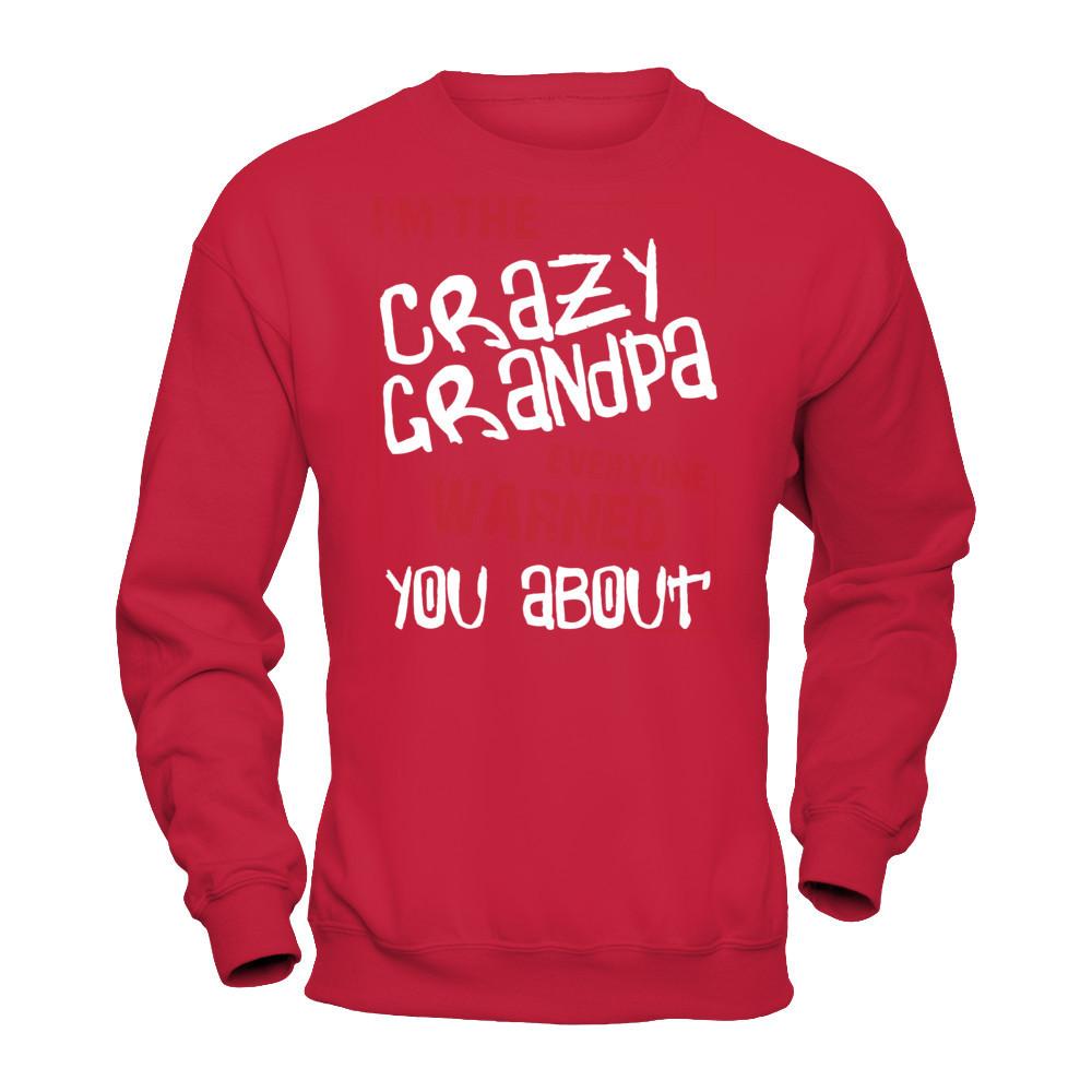 I'm The Crazy Grandpa Everyone Warned You About T-shirt Gildan - Pullover Sweatshirt Red