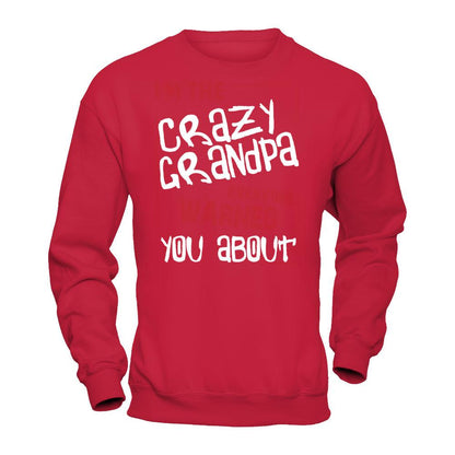 I'm The Crazy Grandpa Everyone Warned You About T-shirt Gildan - Pullover Sweatshirt Red