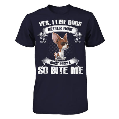 Yes I Like Dogs Better Than Most People So Bite Me T-shirt Next Level - Unisex Fitted Tee Midnight Navy