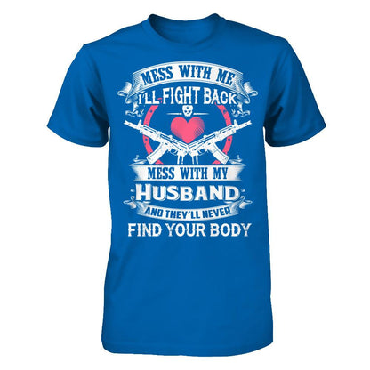 Mess With My Husband T-shirt Gildan - Short Sleeve Tee Royal