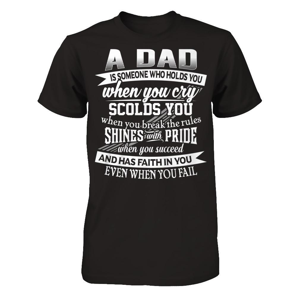 Daddy T-shirt A Dad Is Someone Who Holds You When You Cry Next Level - Unisex Fitted Tee Black