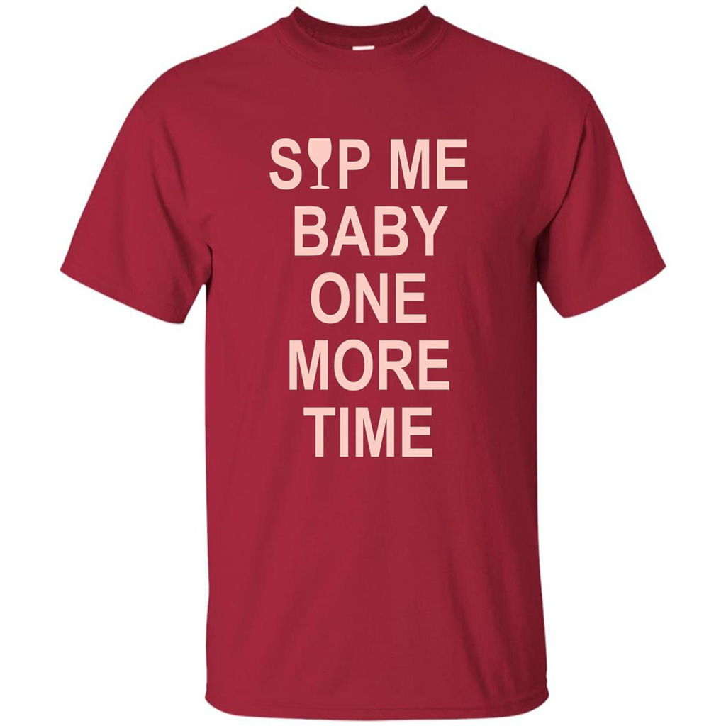 Wine Lover T-shirt Sip Me Baby One More Time T-shirt Cardinal