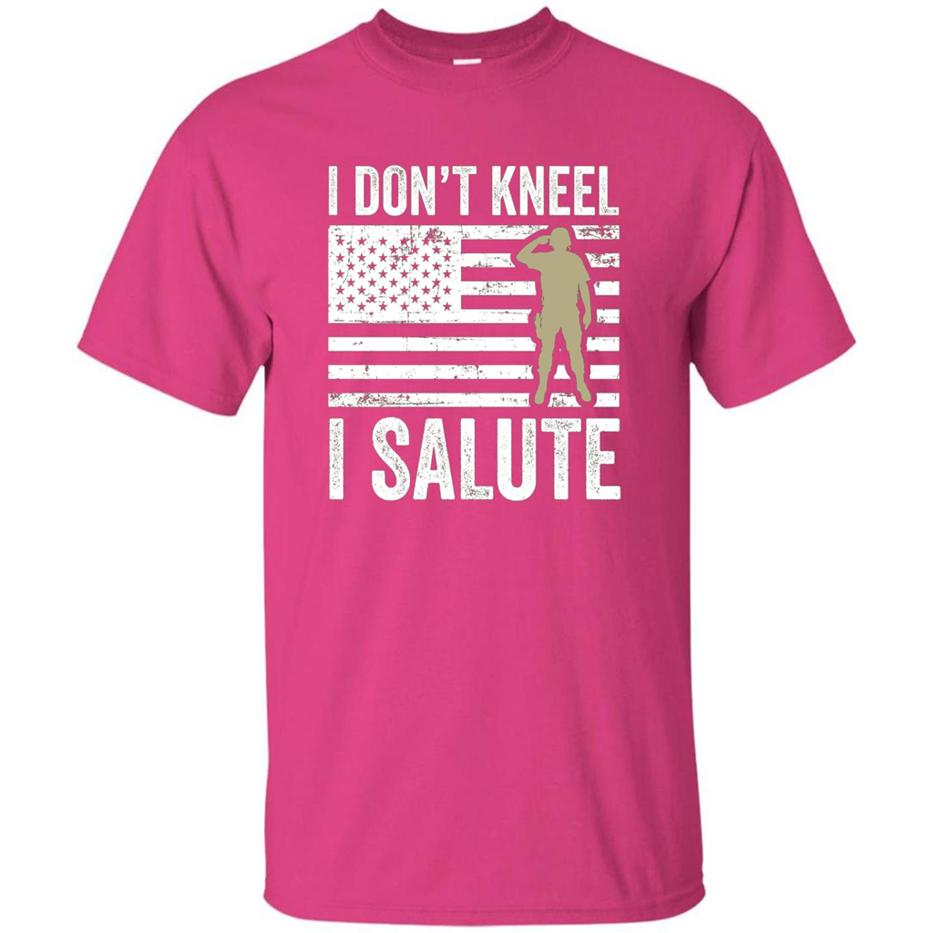 Military T-shirt I Don't Kneel I Salute T-shirt Heliconia