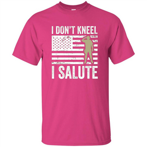 Military T-shirt I Don't Kneel I Salute T-shirt