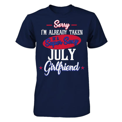 Sorry I'm Already Taken By A Super Sexy July Girlfriend Gildan - Short Sleeve Tee Navy