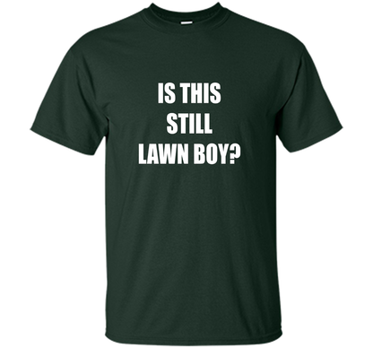 Is This Still Lawn Boy Bakers Dozen Jamband T-shirt