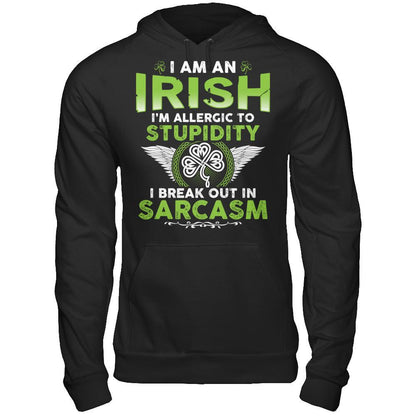 I'm An Irish - I'm Allergic To Stupidity. I Break Out In Sarcasm T-shirt Gildan - Pullover Hoodie Black