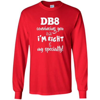 Convincing You That I'm Right is My Specialty T-shirt Red