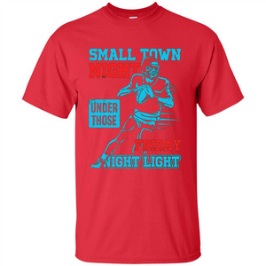 Small Town Night Under Those Friday Night Light T-shirt