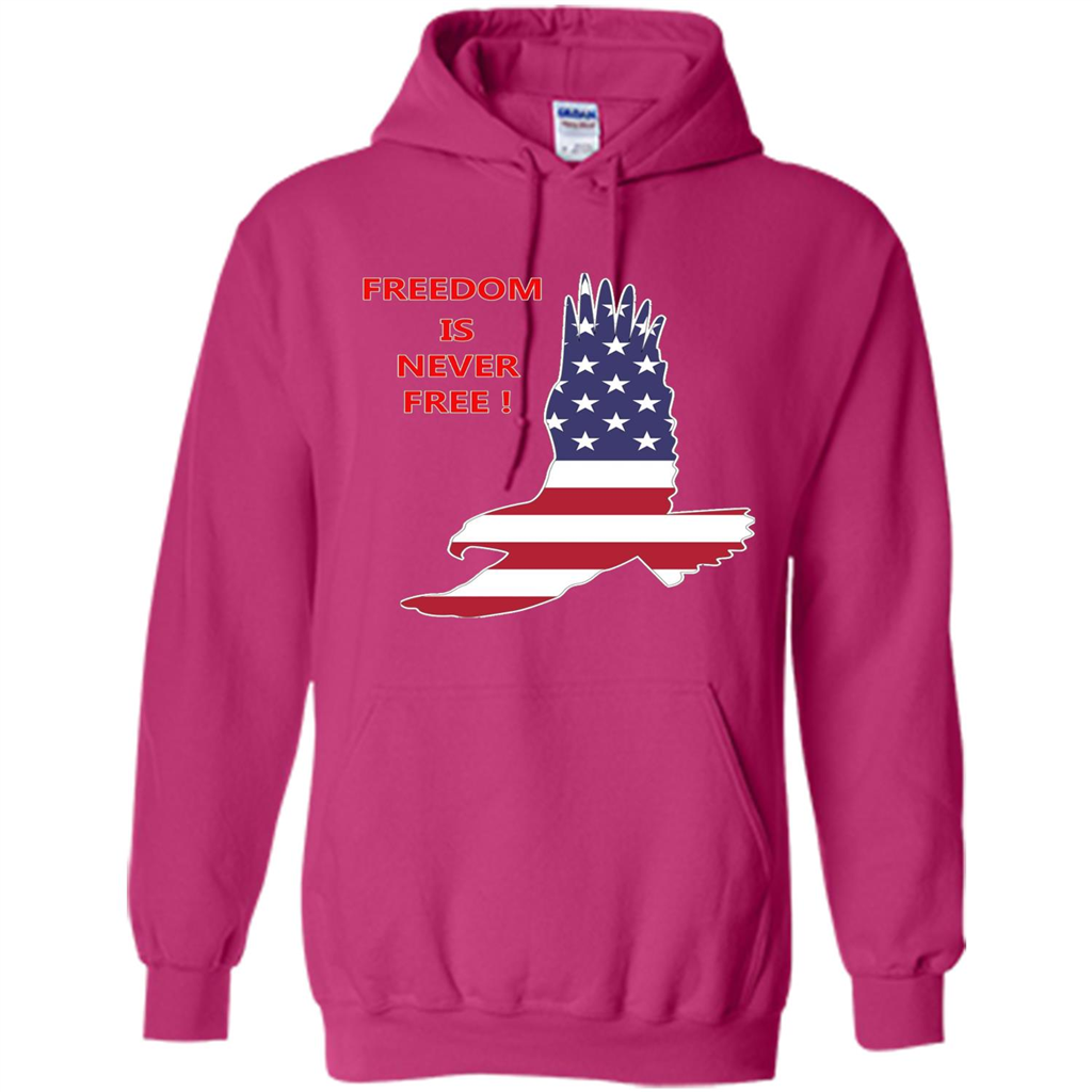 Freedom Is Never Free T-shirt