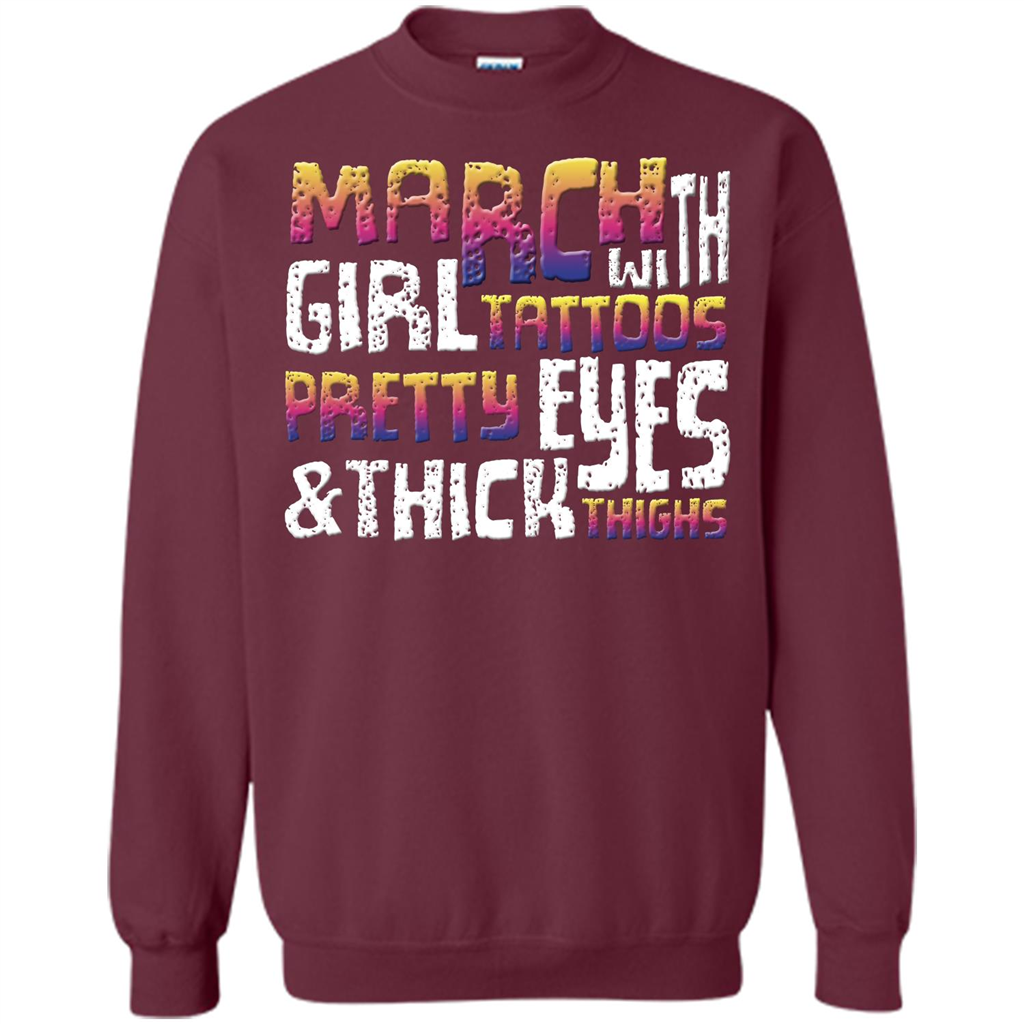 March Girl T-shirt With Tattoos Pretty Eyes and Thick Thighs Maroon