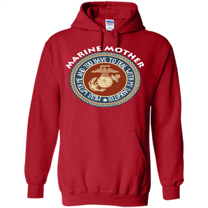 Marine Mother T-shirt Mess With Me And You Have To Deal With My Daughter Red