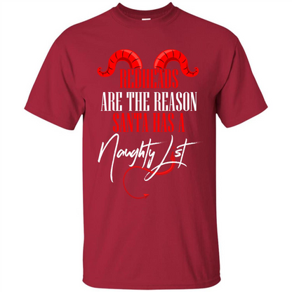 RedHeads Are The Reason Santa Has A Naughty List T-shirt Cardinal