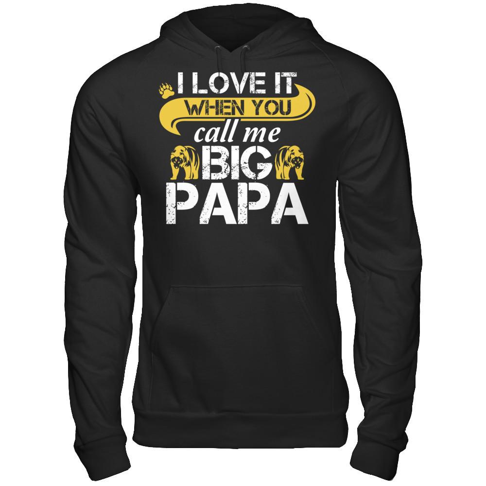I Love It When You Call Me Big Papa T-shirt Gildan - Pullover Hoodie Black