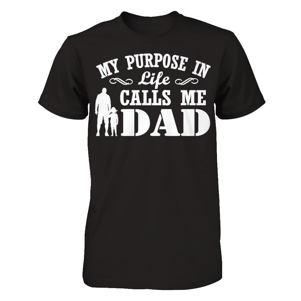 My Purpose In Life Calls Me Dad T-shirt Next Level - Unisex Fitted Tee Black